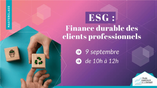 Masterclass ESG Finance Durable – Spécial Clientèle Professionnelle